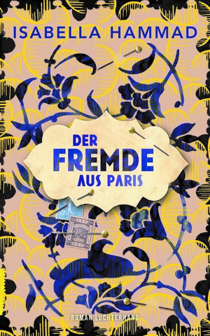 Der Fremde aus Paris: Roman by Isabella Hammad