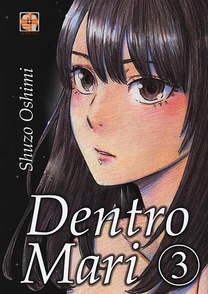 Dentro Mari, vol. 3 by Shuzo Oshimi, Federica Di Paolo