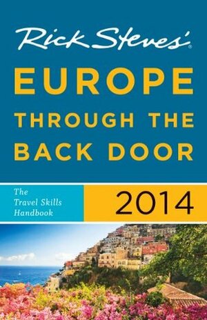 Rick Steves' Europe Through the Back Door 2014 by Rick Steves