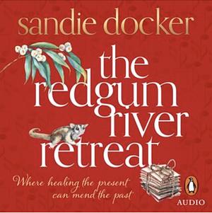 The Redgum River Retreat by Sandie Docker