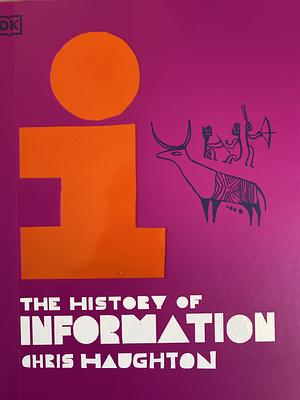 The History of Information by Chris Haughton