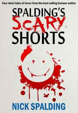 Spalding's Scary Shorts by Nick Spalding