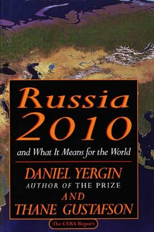 Russia 2010: and What It Means for the World by Daniel Yergin