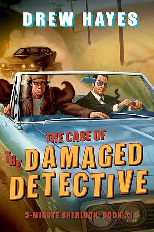 The Case of the Damaged Detective by Drew Hayes