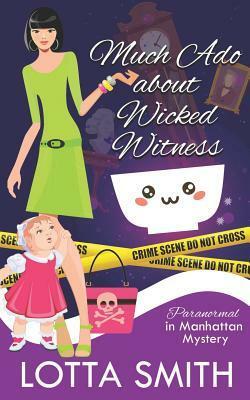 Much ADO about Wicked Witness by Lotta Smith