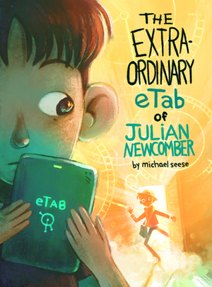 The Extraordinary Etab of Julian Newcomber by Michael Seese