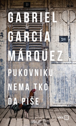 Pukovniku nema tko da piše by Gabriel García Márquez