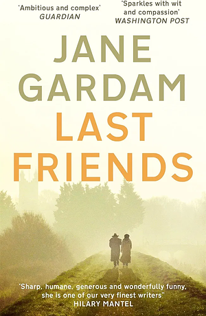 Last Friends by Jane Gardam