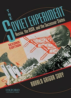 The Soviet Experiment: Russia, the Ussr, and the Successor States by Ronald Suny