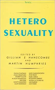 Heterosexuality by Gillian E. Hanscombe, Martin Humphries