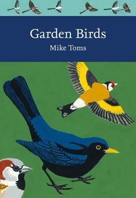 Garden Birds (Collins New Naturalist Library, Book 140) by Mike Toms