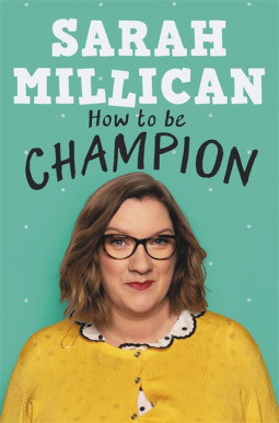 How to be Champion by Sarah Millican
