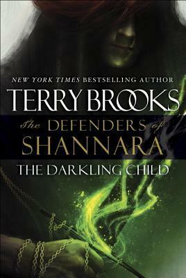 The Darkling Child: The Defenders of Shannara by Terry Brooks