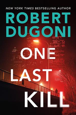 One Last Kill by Robert Dugoni