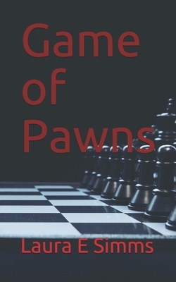 Game of Pawns by Laura E. Simms