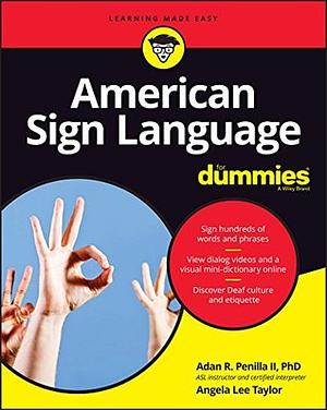 American Sign Language For Dummies (For Dummies (Language & Literature)) by Adan R. Penilla II, Angela Lee Taylor