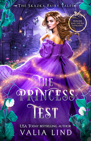The Princess Test: A Princess and the Pea Retelling by Valia Lind