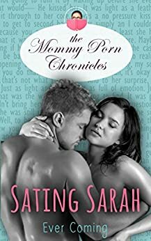 Sating Sarah by Ever Coming