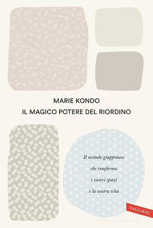 Il magico potere del riordino by Marie Kondo