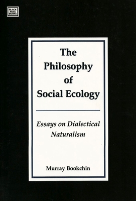 Philosophy of Social Ecology by Murray Bookchin