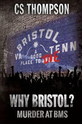 Why Bristol? by C. S. Thompson