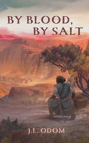 By Blood, By Salt by J.L. Odom