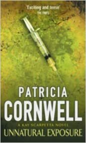 Unnatural Exposure by Patricia Cornwell