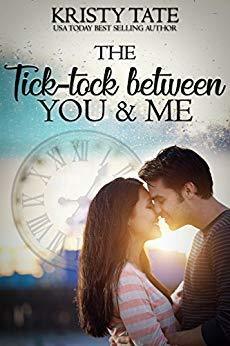 The Tick-tock Between You and Me(Canterbury Romance #1) by Kristy Tate