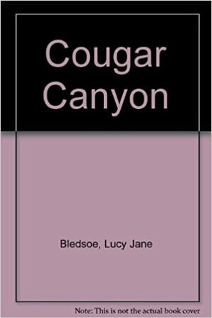 Cougar Canyon by Lucy Jane Bledsoe