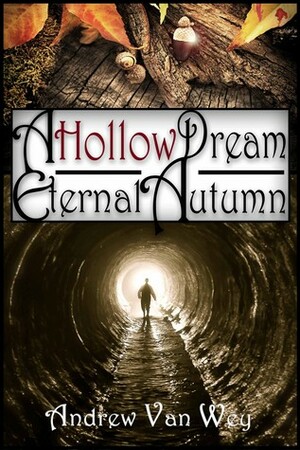 A Hollow Dream - Eternal Autumn by Andrew Van Wey