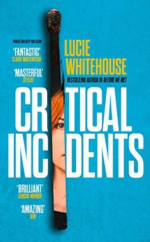 Critical Incidents by Lucie Whitehouse