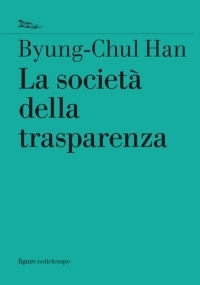 La Società della Trasparenza by Byung-Chul Han