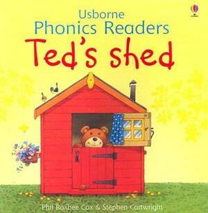 Ted's Shed by Phil Roxbee Cox