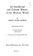 An Intellectual & Cultural History of the Western World 1 by Martin Bernstein, Harry Elmer Barnes, Walter B. Scott, Bernard Myers, Edward Hubler