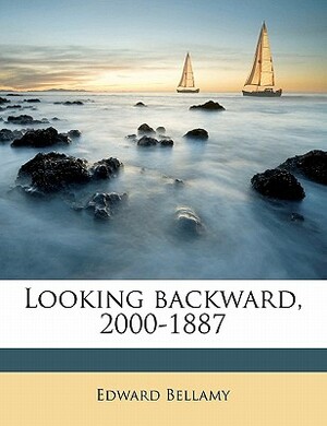 Looking Backward, 2000-1887 by Edward Bellamy