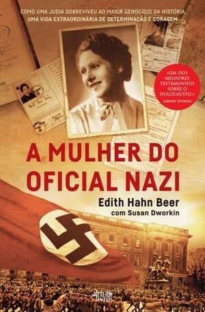 A Mulher do Oficial Nazi by Edith Hahn Beer