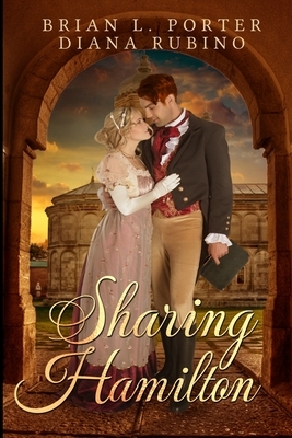 Sharing Hamilton by Diana Rubino, Brian L. Porter