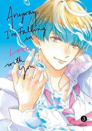 Anyway, I'm Falling in Love with You, Vol. 3 by Haruka Mitsui