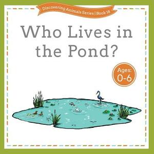 Who Lives in the Pond? by 