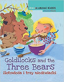 Goldilocks and the Three Bears – English/Polish by Anne Walter