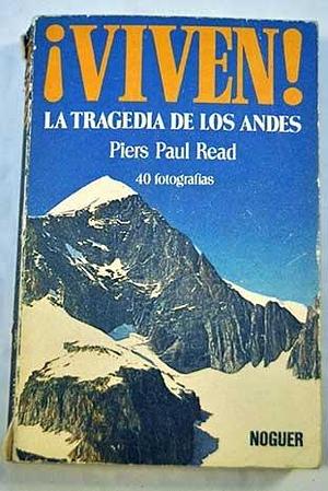 Viven! La tregedia de los Andes by Piers Paul Read