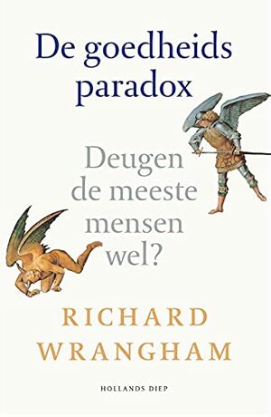 De Goedheidsparadox by Richard W. Wrangham