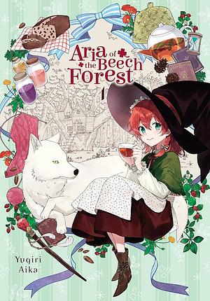 Aria of the Beech Forest, Vol. 1 by Yugiri Aika