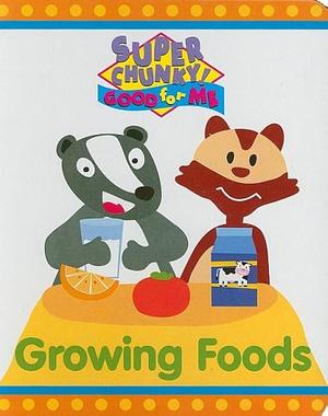 Growing Foods by Nancy Parent