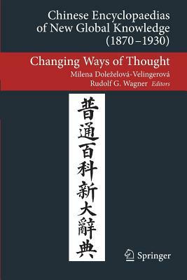 Chinese Encyclopaedias of New Global Knowledge (1870-1930): Changing Ways of Thought by 