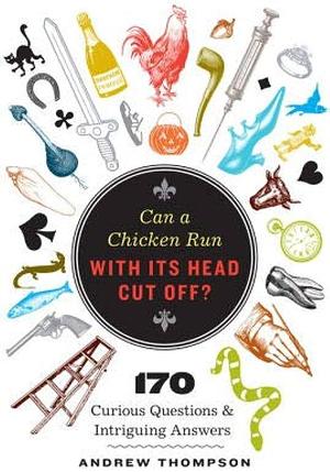 Can a Chicken Run with Its Head Cut Off? by Andrew Thompson