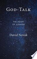 God-Talk: The Heart of Judaism by David Novak