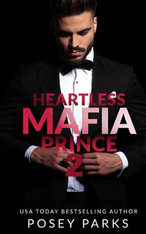 Heartless Mafia Prince 2 by Posey Parks, Posey Parks