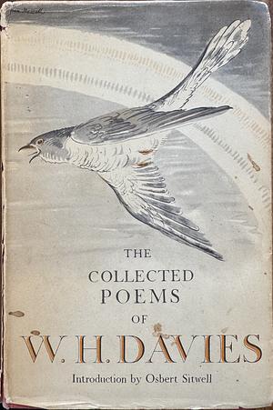 The Collected Poems of W H Davies by Davies W. H. (William Henry)