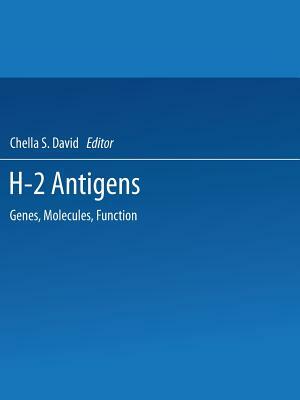 H-2 Antigens: Genes, Molecules, Function by 